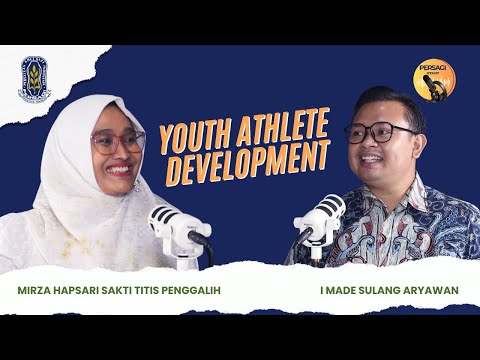 Youth Athlete Development | PERSAGI Kabupaten Lombok Barat PODCAST Eps. 13